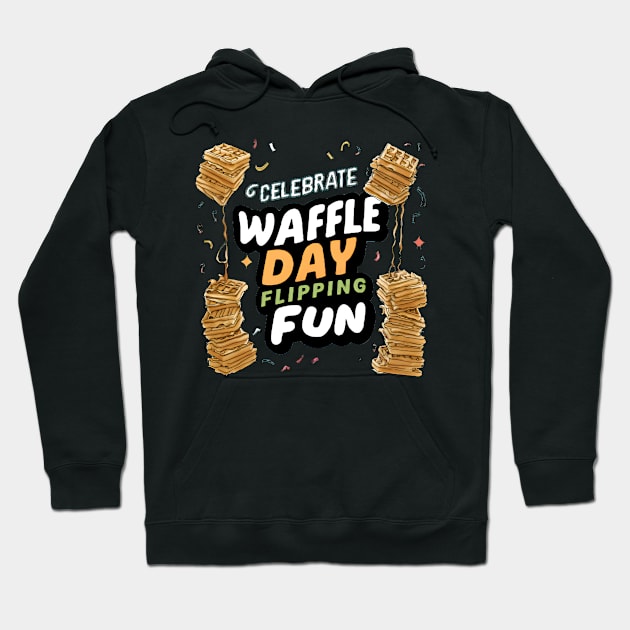 celebrating waffle day Hoodie by CreationArt8